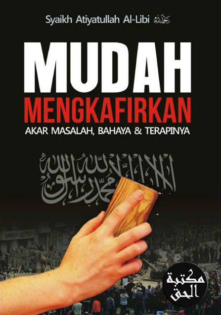Mudah Mengkafirkan Akar Masalah, Bahaya & Terapinya